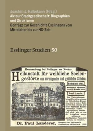 Immagine del venditore per Akteur Stadtgesellschaft: Biographien und Strukturen : Beitrge zur Geschichte Esslingens vom Mittelalter bis zur NS-Zeit venduto da AHA-BUCH GmbH