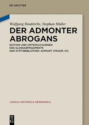 Bild des Verkufers fr Der Admonter Abrogans : Edition und Untersuchungen des Glossarfragments der Stiftsbibliothek Admont (Fragm. D1) zum Verkauf von AHA-BUCH GmbH