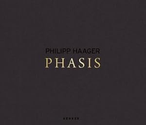 Seller image for Philipp Haager : PHASIS. Hrsg.: Hospitalhof Stuttgart for sale by AHA-BUCH GmbH