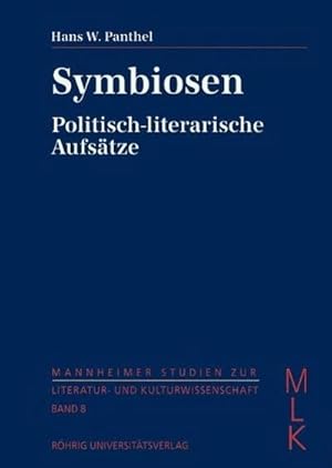 Imagen del vendedor de Symbiosen - Politisch-literarische Aufstze : Mannheimer Studien zur Literatur- und Kulturwissenschaft (MLK) 8 a la venta por AHA-BUCH GmbH