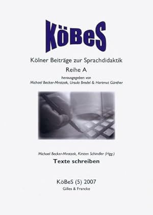 Imagen del vendedor de Texte schreiben : KBeS - Klner Beitrge zur Sprachdidaktik 5 a la venta por AHA-BUCH GmbH