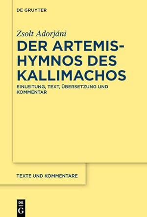 Bild des Verkufers fr Der Artemis-Hymnos des Kallimachos : Einleitung, Text, bersetzung und Kommentar zum Verkauf von AHA-BUCH GmbH