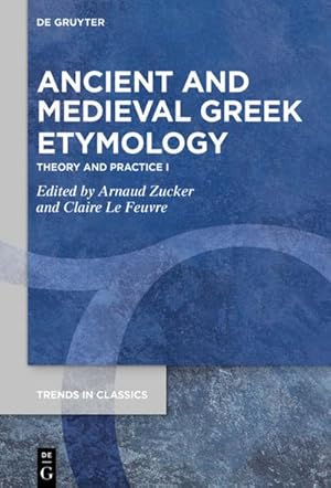 Imagen del vendedor de Ancient and Medieval Greek Etymology : Theory and Practice I a la venta por AHA-BUCH GmbH