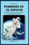 Perdidos En El Espacio: Increibles Historias de Misiones Fallidas y Cosmonautas Abandonados