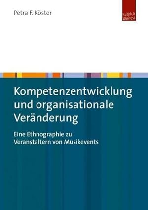 Bild des Verkufers fr Kompetenzentwicklung und organisationale Vernderung : Eine Ethnographie zu Veranstaltern von Musikevents zum Verkauf von AHA-BUCH GmbH