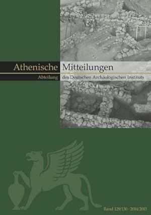 Immagine del venditore per Mitteilungen des Deutschen Archologischen Instituts, Athenische Abteilung 129/130,2014/2015 venduto da AHA-BUCH GmbH