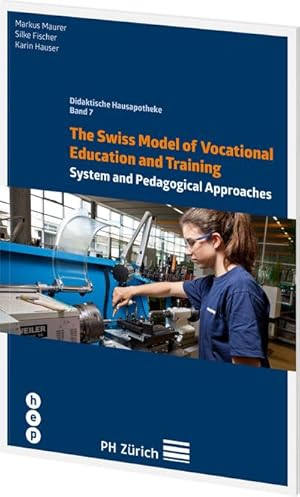 Immagine del venditore per The Swiss Model of Vocational Education and Training : System and Pedagogical Approaches, Didaktische Hausapotheke 7 venduto da AHA-BUCH GmbH