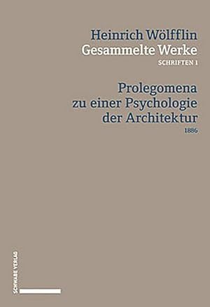 Bild des Verkufers fr Gesammelte Werke, Schriften. Bd.1 : Prolegomena zu einer Psychologie der Architektur (1886) zum Verkauf von AHA-BUCH GmbH