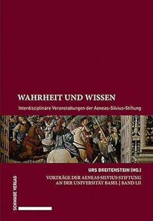 Seller image for Wahrheit und Wissen : Interdisziplinre Veranstaltungen der Aeneas-Silvius-Stiftung for sale by AHA-BUCH GmbH