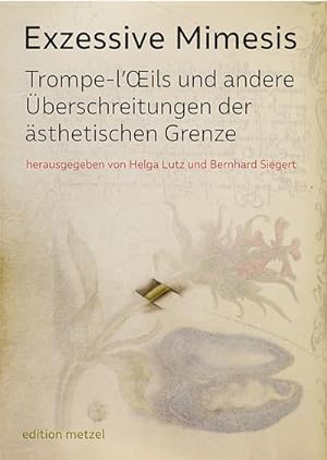 Seller image for Exzesse der Mimesis : ber Trompe-l' Oeils und andere berschreitungen der sthetischen Differenz for sale by AHA-BUCH GmbH