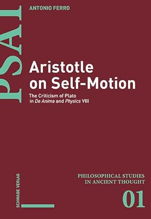 Bild des Verkufers fr Aristotle on Self-Motion : The Criticism of Plato in De Anima and Physics VIII zum Verkauf von AHA-BUCH GmbH