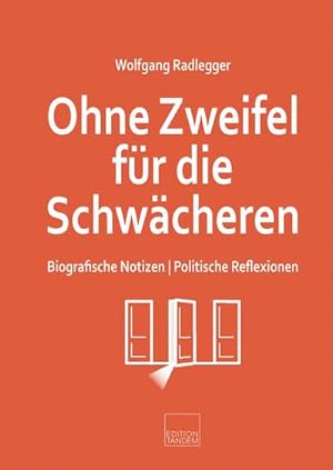 Bild des Verkufers fr Ohne Zweifel fr die Schwcheren : Politische Reflexionen - Biografische Notizen zum Verkauf von AHA-BUCH GmbH