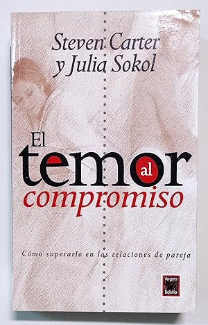 Imagen del vendedor de EL TEMOR AL COMPROMISO. CMO SUPERARLO EN LAS RELACIONES DE PAREJA. a la venta por Grupo Letras