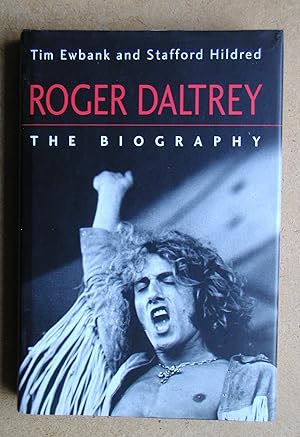 Imagen del vendedor de Roger Daltrey: The Biography. a la venta por N. G. Lawrie Books