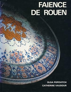 Faience de Rouen. Préface de M. Hubert Landais, Directeur des Musées de France.