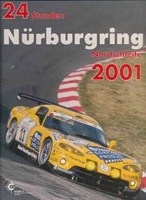 Seller image for 24 Stunden Nrburgring Nordschleife 2001. Herausgeber: Ulrich Upietz. for sale by ANTIQUARIAT ERDLEN