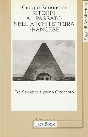 Ritorni al passato nell'architettura francese : fra Seicento e primo Ottocento