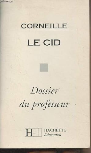 Bild des Verkufers fr Corneille, Le Cid - Dossier du professeur zum Verkauf von Le-Livre