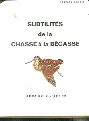 Bild des Verkufers fr Subtilites de la chasse a la becasse zum Verkauf von Le-Livre