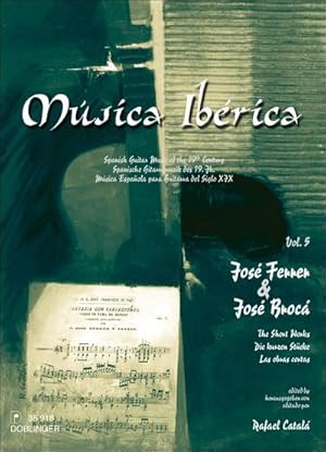 Bild des Verkufers fr Musica Iberica, fr Gitarre. Bd.5 : Spanische Gitarrenmusik des 19. Jahrhunderts. Jos Ferrer & Broc Jos. Mit biographischen Hinweisen in Deutsch-Englisch-Spanisch zum Verkauf von AHA-BUCH GmbH