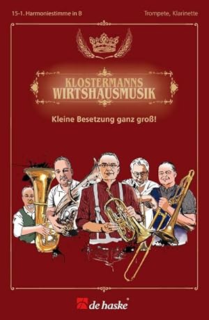 Bild des Verkufers fr Klostermanns Wirtshausmusik - Trompete, Klarinette : Kleine Besetzung ganz gro!, Michael Klostermann und seine Musikanten zum Verkauf von AHA-BUCH GmbH