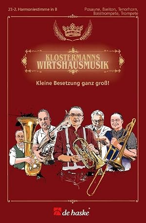 Immagine del venditore per Klostermanns Wirtshausmusik - Posaune, Bariton, Tenorhorn, Basstrompette, Trompette : Kleine Besetzung ganz gro�!, Michael Klostermann und seine Musikanten venduto da AHA-BUCH GmbH