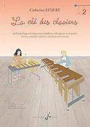 Imagen del vendedor de La Cle Des Claviers - Volume 2 : Methode d'Apprentissage Pour Xylophone, Vibraphone et Marimba a la venta por AHA-BUCH GmbH