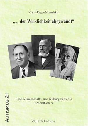 Bild des Verkufers fr der Wirklichkeit abgewandt: Eine Wissenschafts- und Kulturgeschichte des Autismus zum Verkauf von AHA-BUCH GmbH