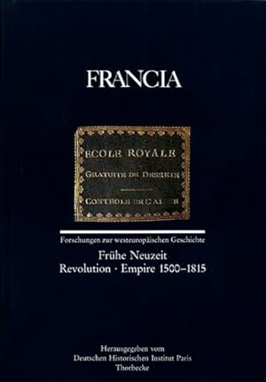 Image du vendeur pour Francia: Fruhe Neuzeit - Revolution - Empire 1500-1815 (English, French and German Edition) mis en vente par AHA-BUCH GmbH