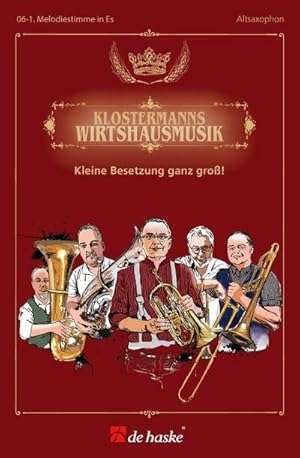 Bild des Verkufers fr Klostermanns Wirtshausmusik - Altsaxophon : Kleine Besetzung ganz gro!, Michael Klostermann und seine Musikanten zum Verkauf von AHA-BUCH GmbH