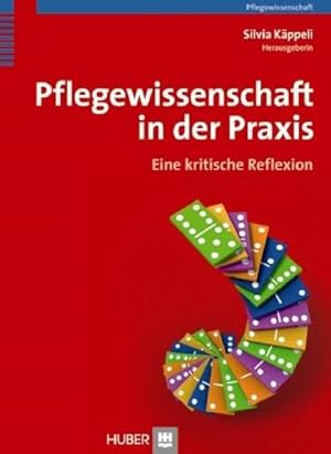 Immagine del venditore per Pflegewissenschaft in der Praxis : Eine kritische Reflexion venduto da AHA-BUCH GmbH