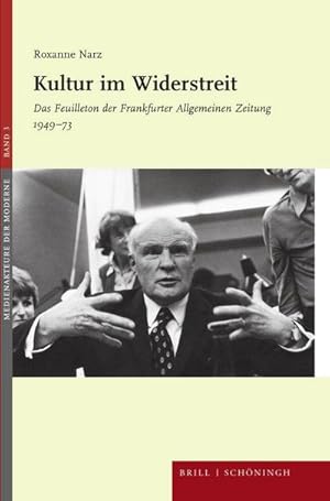 Bild des Verkufers fr Kultur im Widerstreit : Das Feuilleton der Frankfurter Allgemeinen Zeitung 1949-73 zum Verkauf von AHA-BUCH GmbH