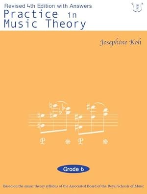 Bild des Verkufers fr Josephine Koh: Practice In Music Theory - Grade 6 (Revised 4th Edition With Answers) (Book) : Lehrmaterial für Instrument(e) zum Verkauf von AHA-BUCH GmbH