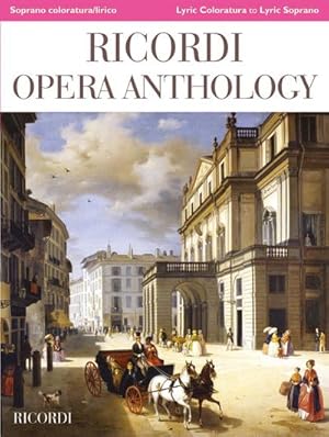 Immagine del venditore per Ricordi Opera Anthology : Lyric Coloratura to Lyric Soprano, High Voice and Piano venduto da AHA-BUCH GmbH