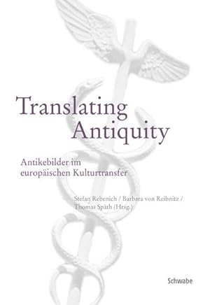 Bild des Verkufers fr Translating Antiquity. Antikenbilder im europaischen Kulturtransfer zum Verkauf von AHA-BUCH GmbH