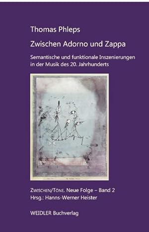 Bild des Verkufers fr Zwischen Adorno und Zappa: Semantische und funktionale Inszenierungen in der Musik des 20. Jahrhunderts zum Verkauf von AHA-BUCH GmbH