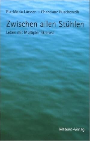 Bild des Verkufers fr Zwischen allen Sthlen : Leben mit Multipler Sklerose zum Verkauf von AHA-BUCH GmbH