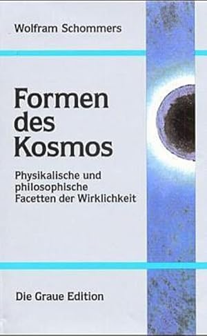 Bild des Verkufers fr Formen des Kosmos : Physikalische und philosophische Facetten der Wirklichkeit zum Verkauf von AHA-BUCH GmbH