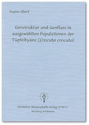 Bild des Verkufers fr Genstruktur und Genfluss in ausgewhlten Populationen der Tpfelhyne (Crocuta crocuta) zum Verkauf von AHA-BUCH GmbH