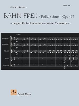 Bild des Verkufers fr Bahn frei! Polka schnell, Opus 45 (Eduard Strauss) : arrangiert fr Zupforchester von Walter Thomas Heyn zum Verkauf von AHA-BUCH GmbH