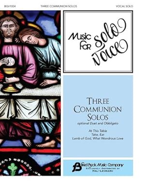 Bild des Verkufers fr Three Communion Solos : Music for Solo Voice Series Vocal Solo with Optional Duet and Obbligato zum Verkauf von AHA-BUCH GmbH