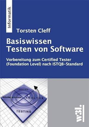 Bild des Verkufers fr Basiswissen Testen von Software : Vorbereitung zum Certified Tester (Foundation Level) nach ISTQB-Standard zum Verkauf von AHA-BUCH GmbH
