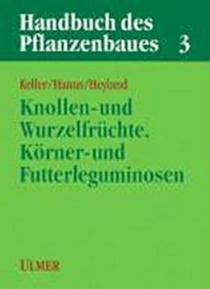 Immagine del venditore per Handbuch des Pflanzenbaus Band 3 - Knollen- und Wurzelfrchte, Krner- und Futterleguminosen : Knollen- und Wurzelfrchte, Krner- und Futterleguminosen venduto da AHA-BUCH GmbH