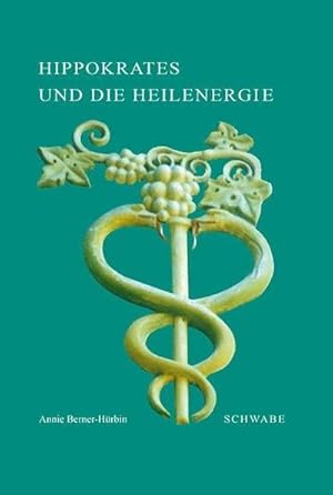 Bild des Verkufers fr Hippokrates und die Heilenergie : Alte und neue Modelle fr eine holistische Therapeutik zum Verkauf von AHA-BUCH GmbH