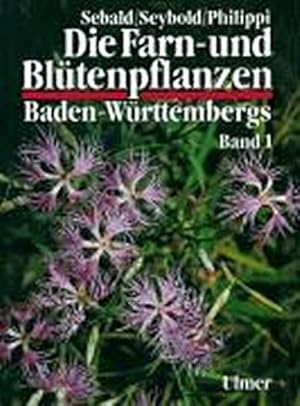 Bild des Verkufers fr Die Farn- und Bltenpflanzen Baden-Wrttembergs Band 1 : Pteridophyta, Spermatophyta: Lycopodiaceae bis Plumbaginaceae zum Verkauf von AHA-BUCH GmbH