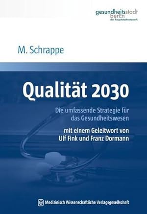 Bild des Verkufers fr Qualitt 2030 : Die umfassende Strategie fr das Gesundheitswesen zum Verkauf von AHA-BUCH GmbH