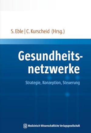 Bild des Verkufers fr Gesundheitsnetzwerke : Strategie, Konzeption, Steuerung zum Verkauf von AHA-BUCH GmbH