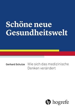 Imagen del vendedor de Schne neue Gesundheitswelt : Wie sich das medizinische Denken verndert a la venta por AHA-BUCH GmbH