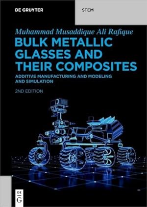 Bild des Verkufers fr Bulk Metallic Glasses and Their Composites : Additive Manufacturing and Modeling and Simulation zum Verkauf von AHA-BUCH GmbH