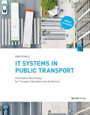 Seller image for IT Systems in Public Transport : Information Technology for Transport Operators and Authorities, eBook included for sale by AHA-BUCH GmbH